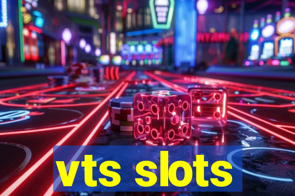 vts slots